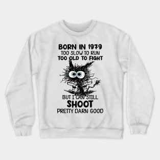 Black Cat Born In 1979 Too Slow To Run Too Old To Fight Crewneck Sweatshirt